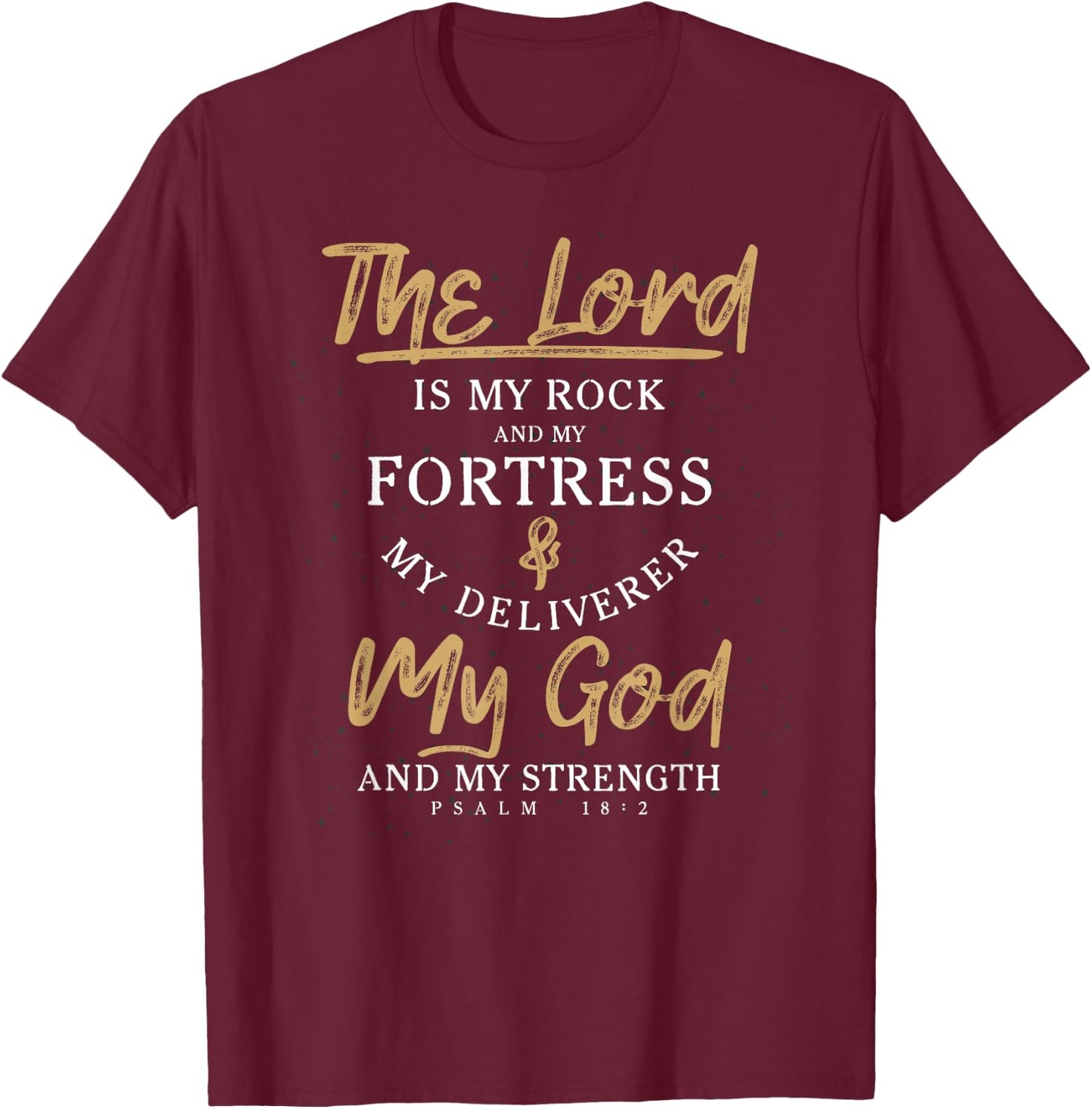 The Lord Is My Rock And My Fortress Prayer T-Shirt - T-Shirt | Maroon