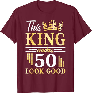 Happy Birthday To Me This King Makes 50 Years Old Look Good T-Shirt - T-Shirt | Maroon