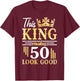 Happy Birthday To Me This King Makes 50 Years Old Look Good T-Shirt - T-Shirt | Maroon