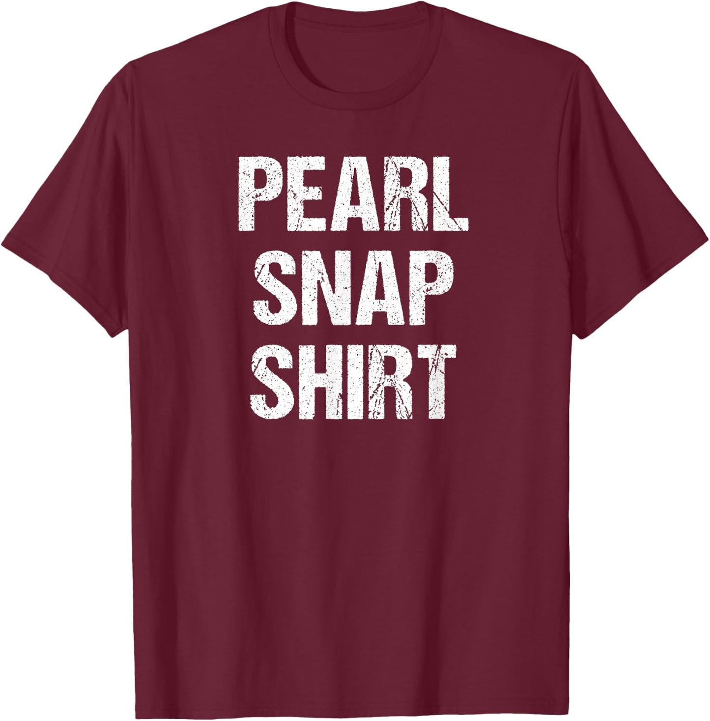 Texas Cowboy and Country Music for Rodeo Lovers a Pearl Snap T-Shirt - T-Shirt | Maroon
