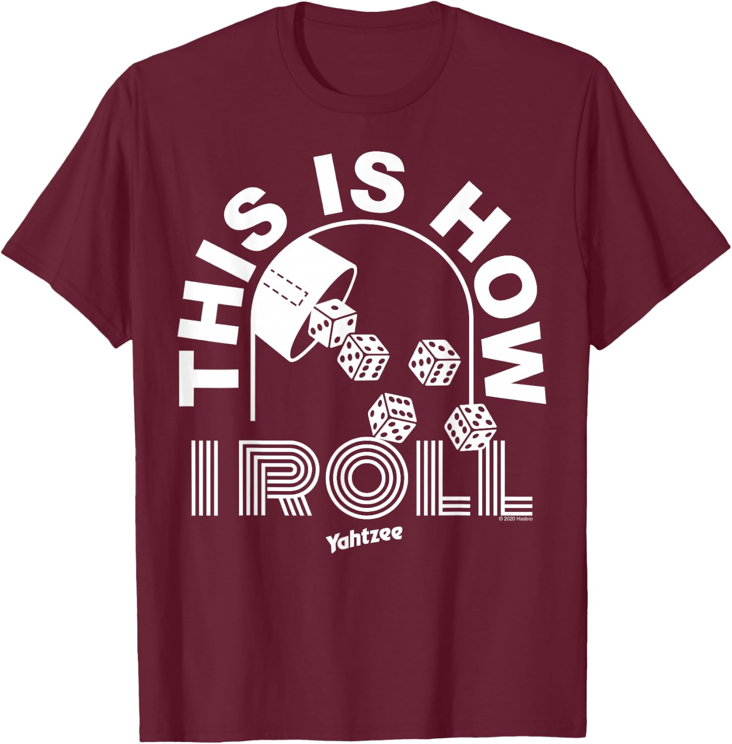 Yahtzee This Is How I Roll T-Shirt - T-Shirt | Maroon