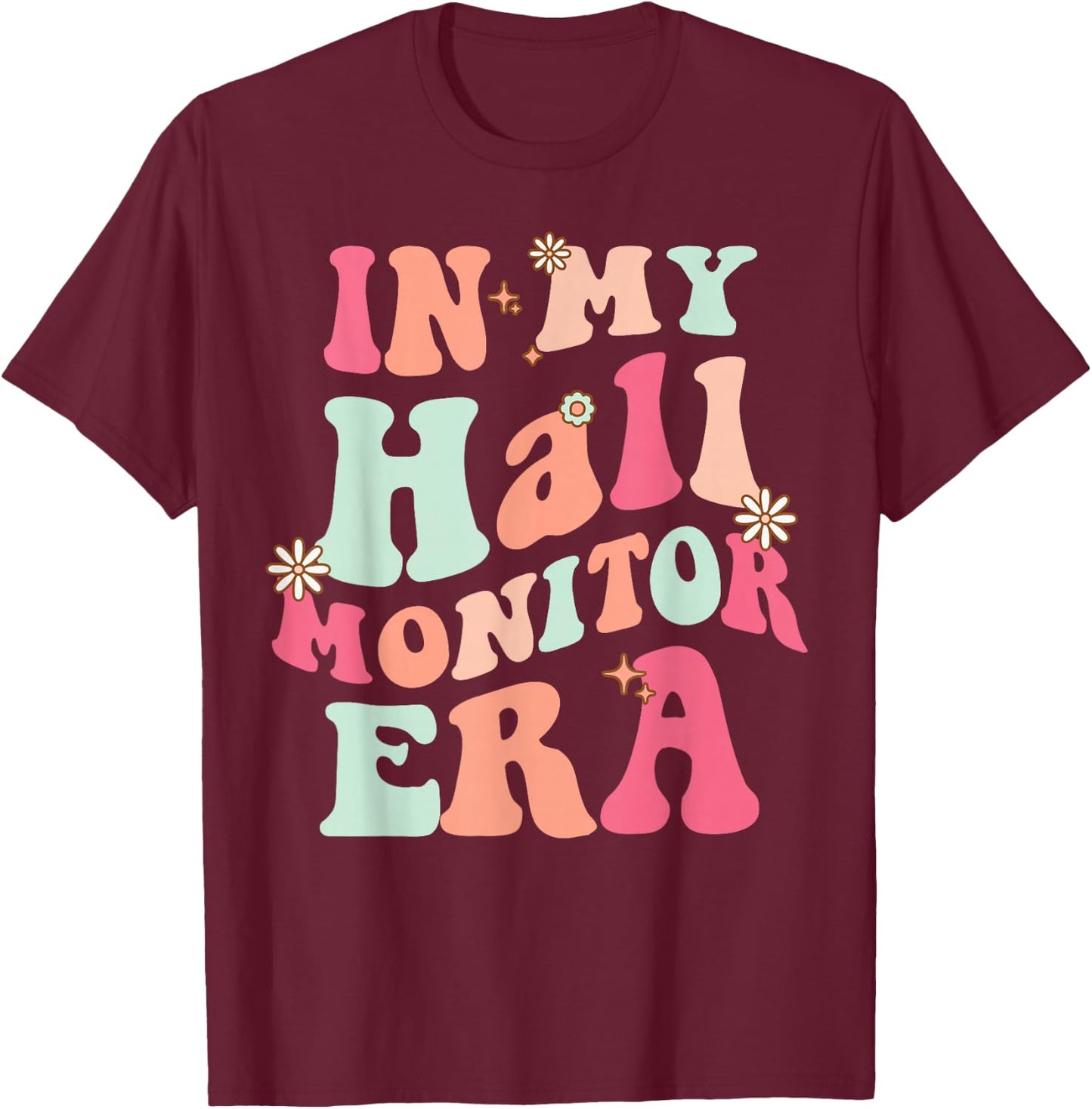 In My Hall Monitor Era School Student Back To School Groovy T-Shirt - T-Shirt | Maroon