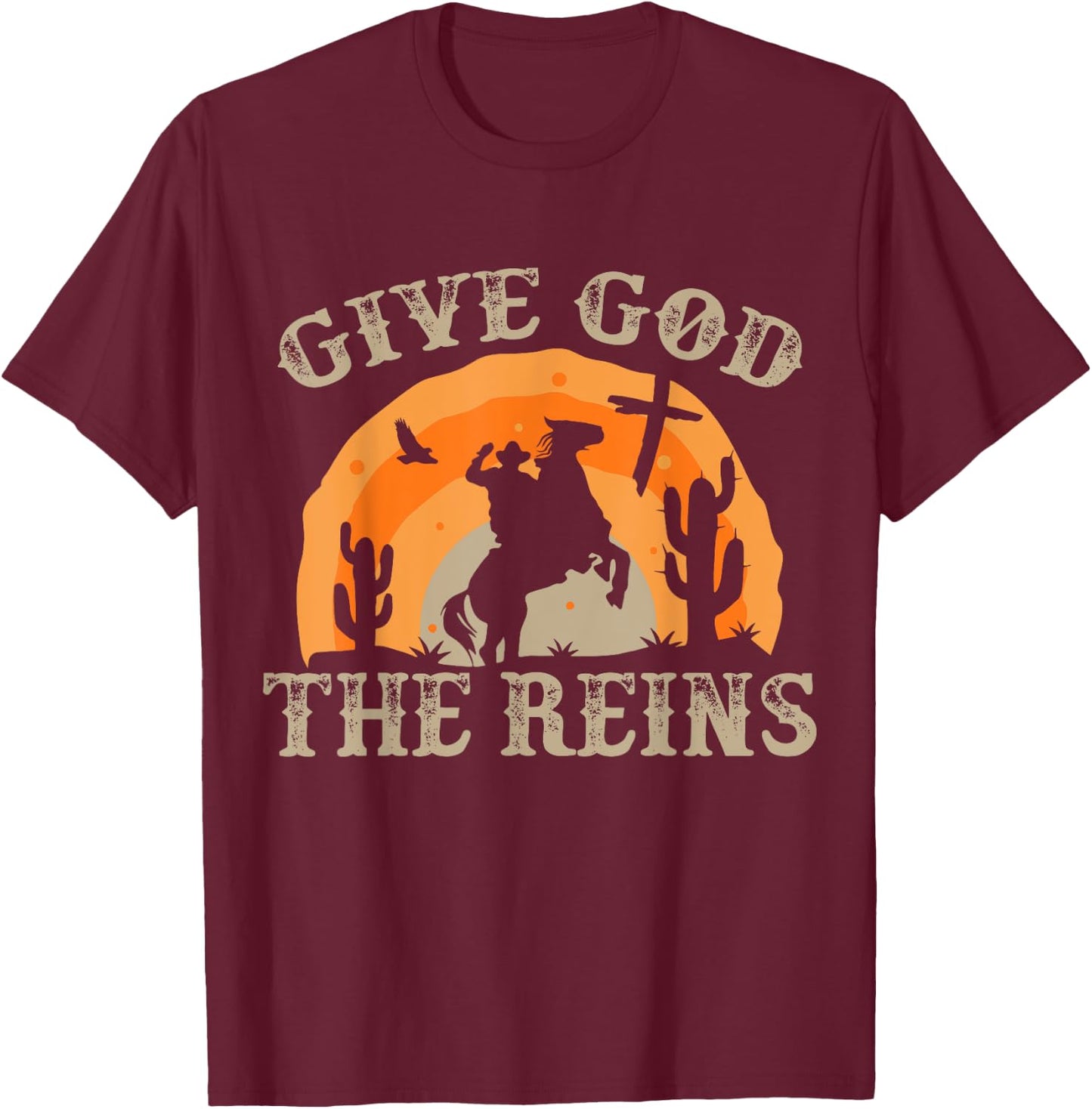Give God The Reins Cowboy Retro for Christian T-Shirt - T-Shirt | Maroon