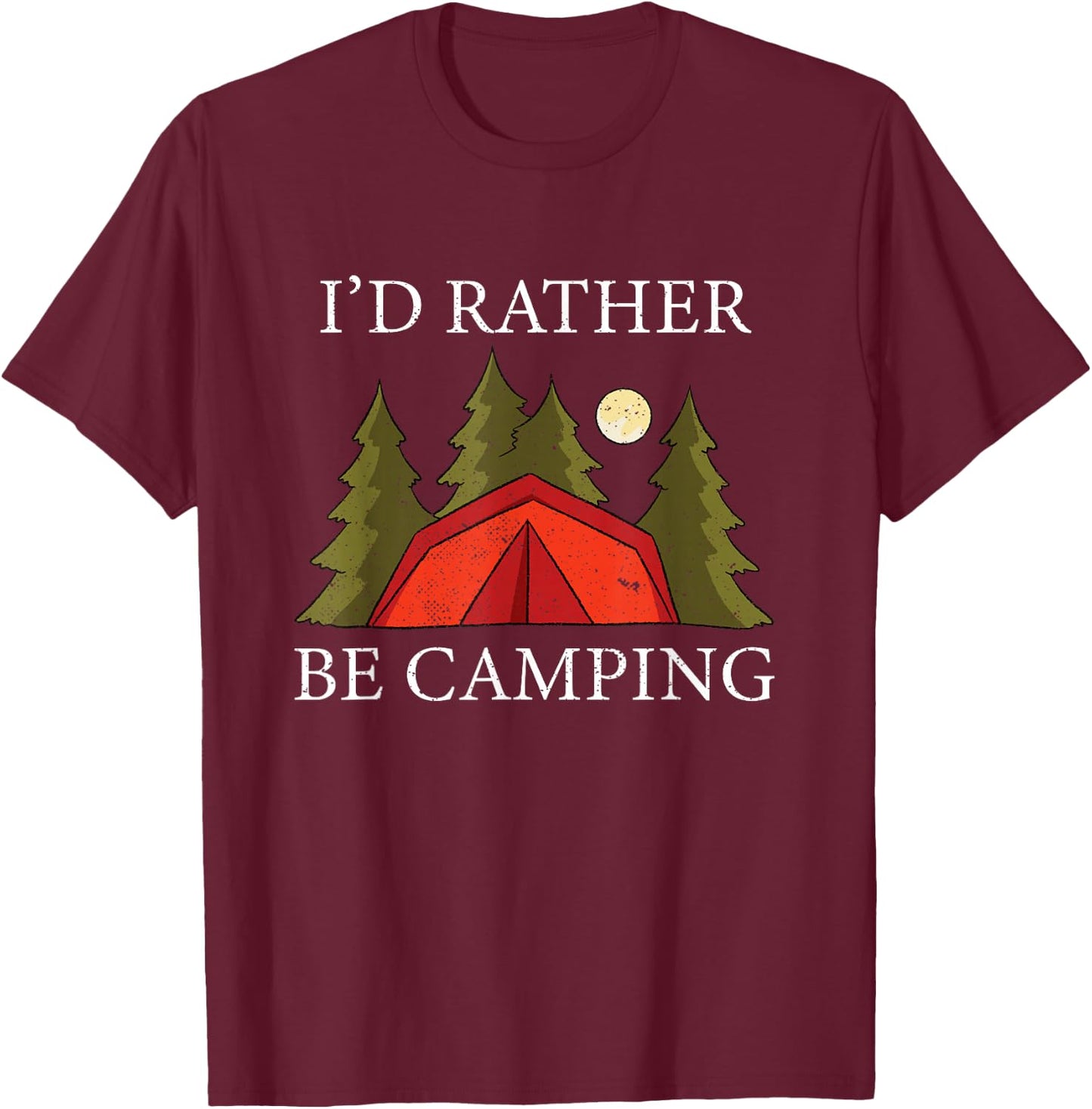 I'd Rather Be Camping T-Shirt - T-Shirt | Maroon