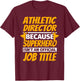 ATHLETIC DIRECTOR Funny Humor Gift T-Shirt - T-Shirt | Maroon