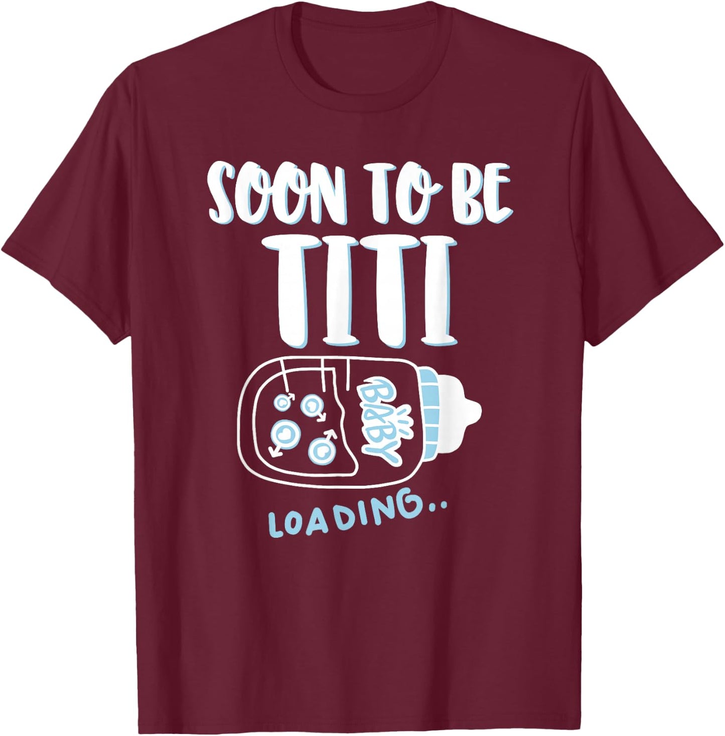 Soon To Be Titi Loading Pregnancy Announcement Boy Baby T-Shirt - T-Shirt | Maroon