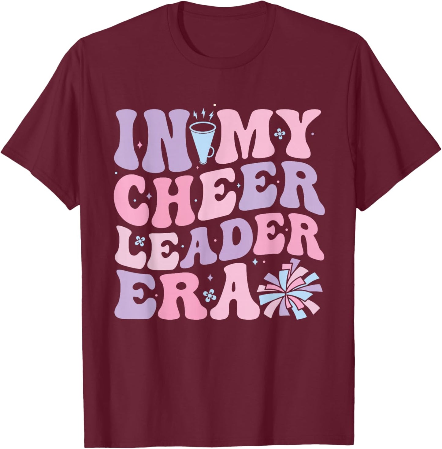 In My Cheerleader Era Cheerleading Funny Cheer Women Girls T-Shirt - T-Shirt | Maroon