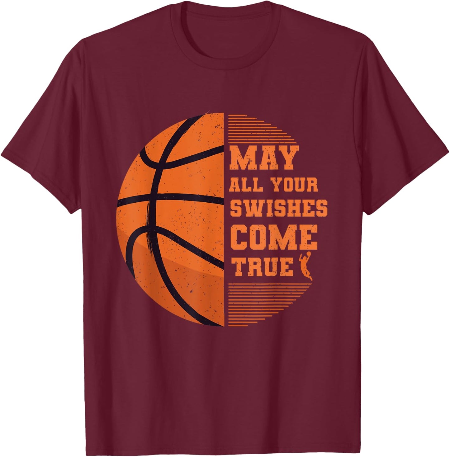 Basketball May All Your Swishes Come True College Player T-Shirt - T-Shirt | Maroon