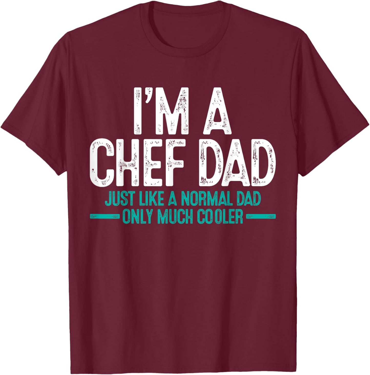 Chef Dad Daddy Cook Father's Day Gift T-Shirt - T-Shirt | Maroon