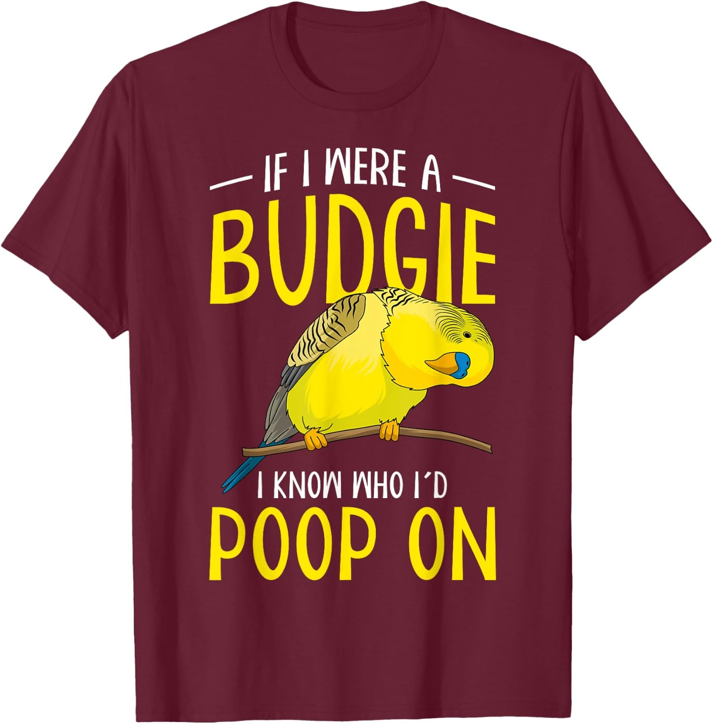 Budgie Lovers Parakeet Budgerigar Funny Women Men T-Shirt - T-Shirt | Maroon