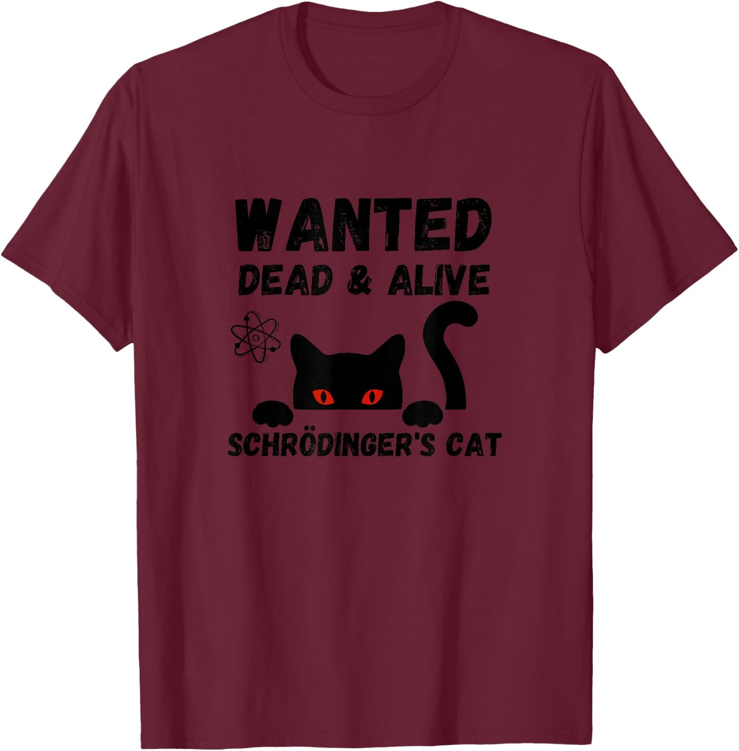 Awesome Schrödinger's Cat Dead and Alive Physics Quote Women T-Shirt - T-Shirt | Maroon