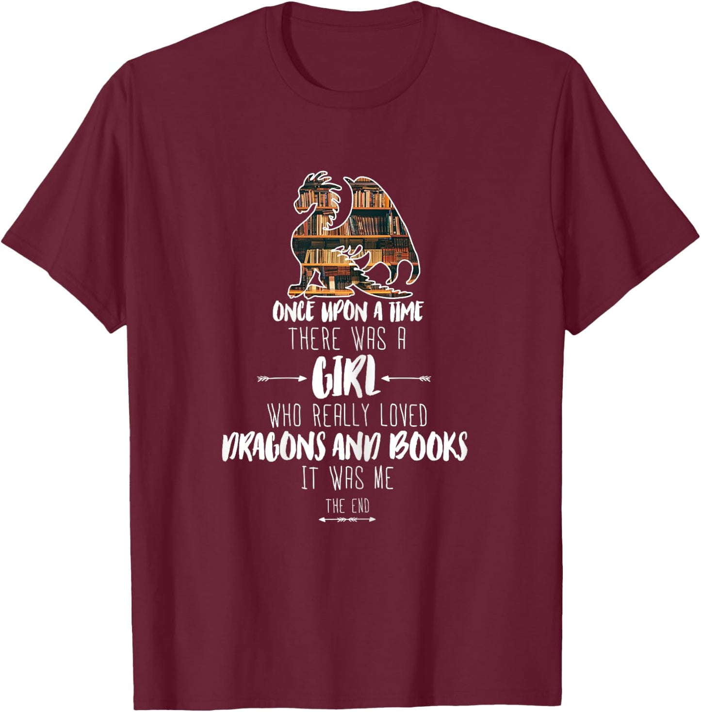 Once upon a time girl who loved dragons and books Dragon T-Shirt - T-Shirt | Maroon