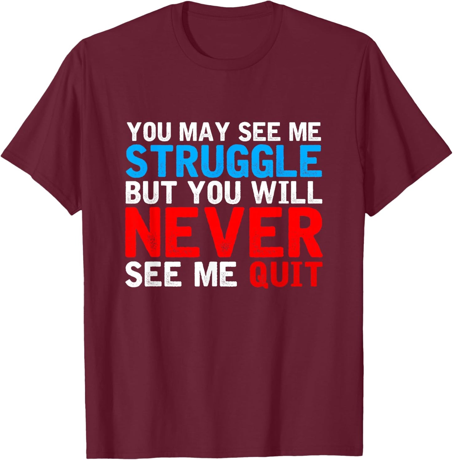 You'll never see me give up Sports Personal Trainer T-Shirt - T-Shirt | Maroon