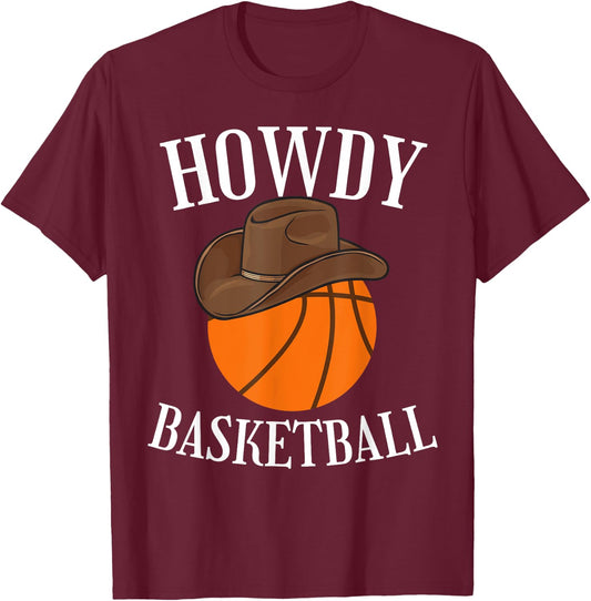 Howdy Basketball Cowboy Cowgirl Western Basketball Lover T-Shirt - T-Shirt | Maroon