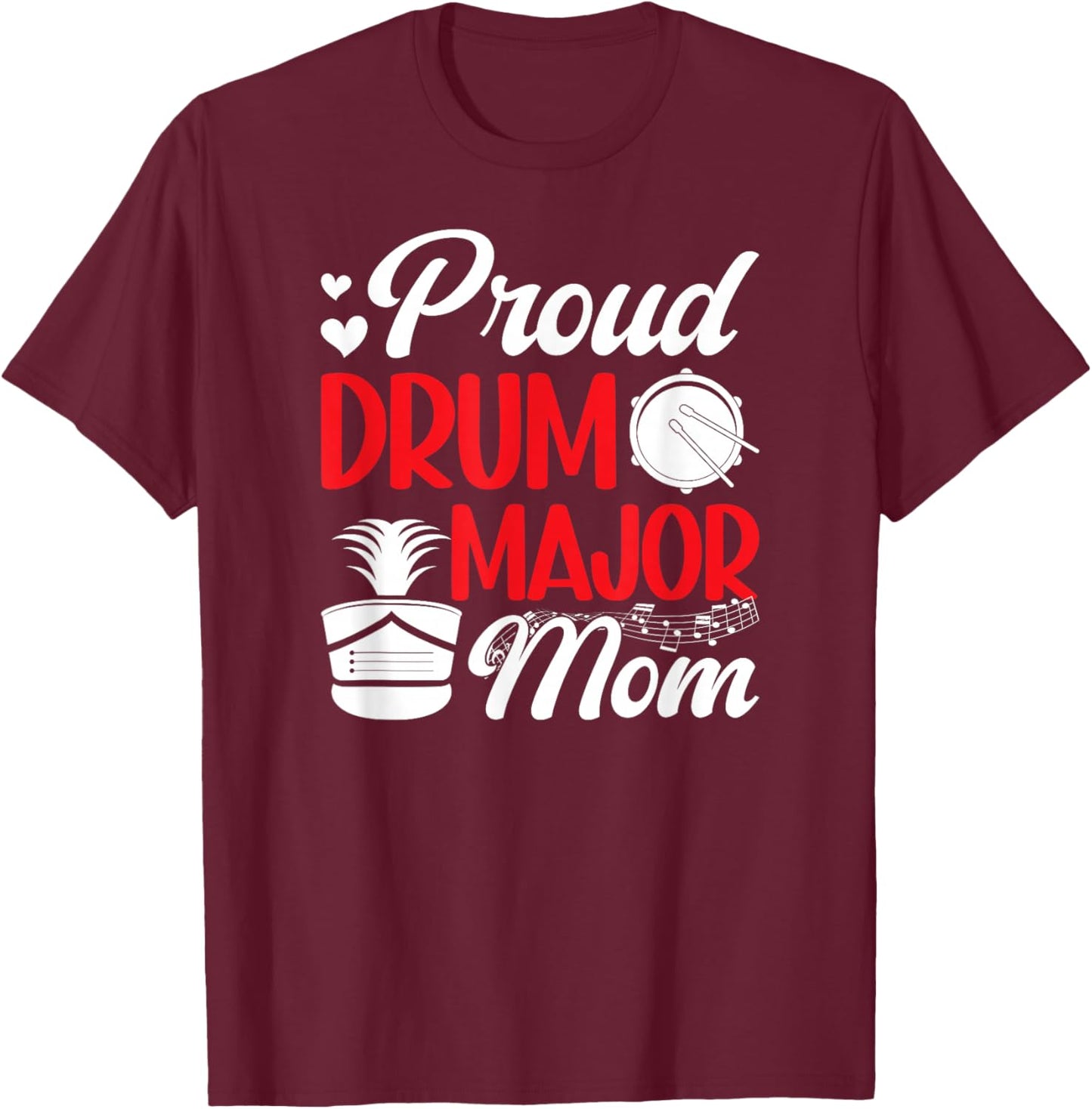 Proud Drum Major Mom Of A Drum Major Mother Drum Major Mama T-Shirt - T-Shirt | Maroon