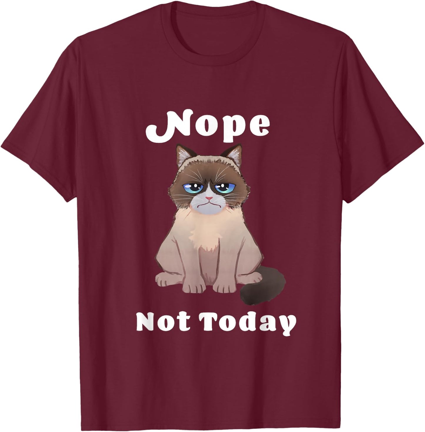 Nope Not Today Cat T-Shirt - T-Shirt | Maroon