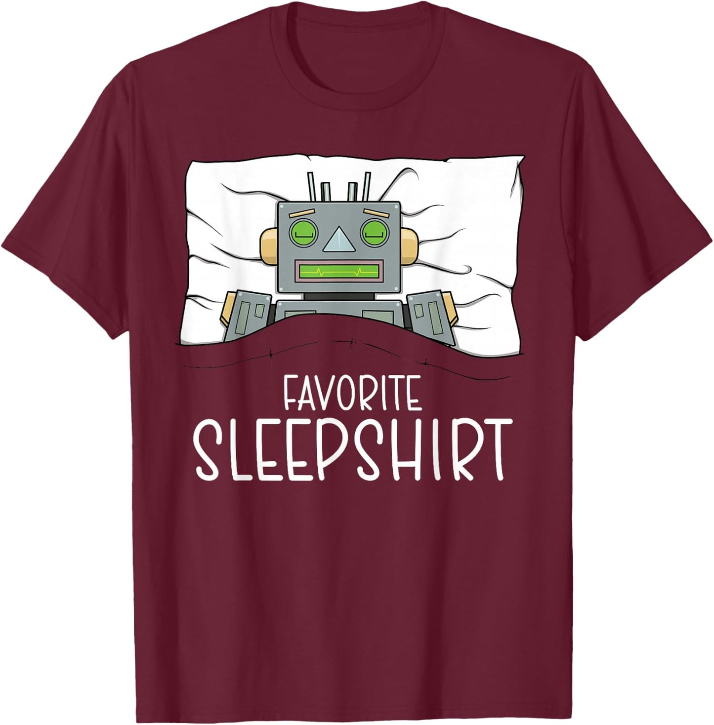 Favorite Sleepshirt Robot, Napping Robot Pajama T-Shirt - T-Shirt | Maroon