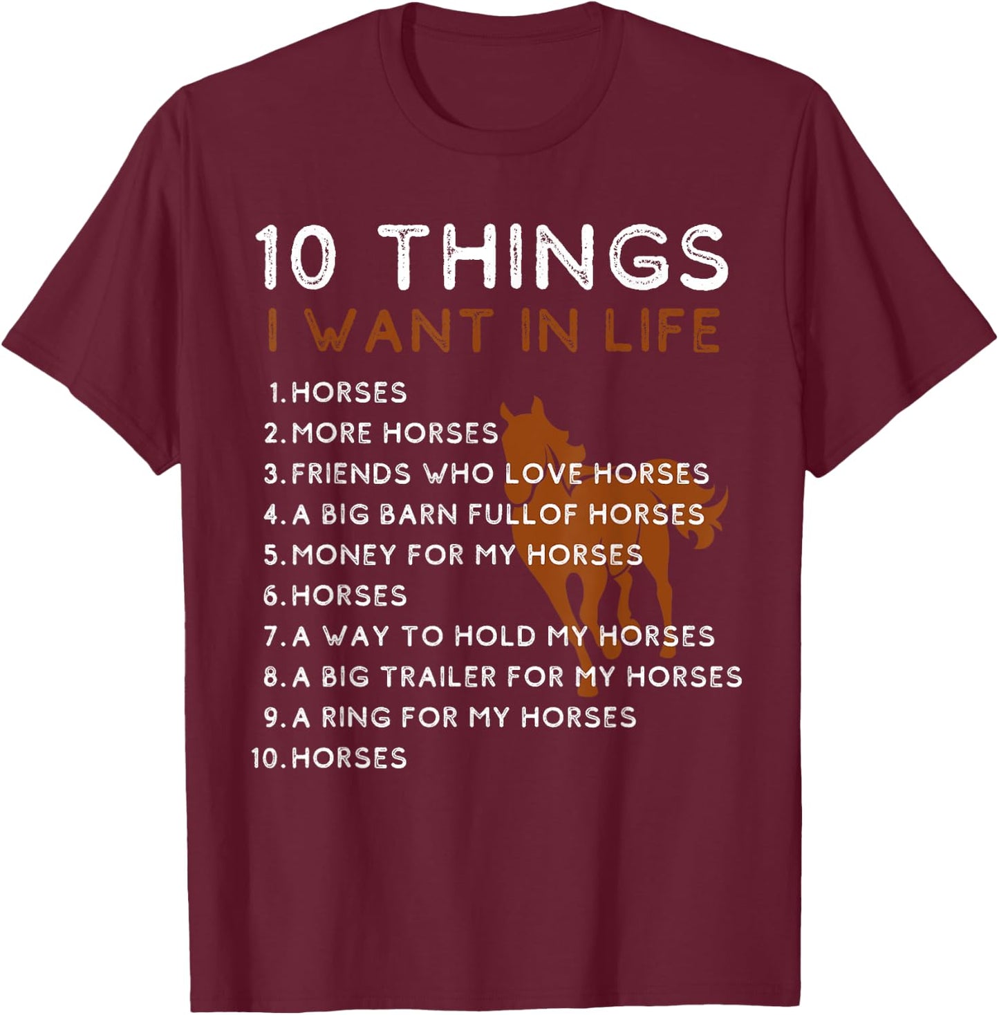 Things I Want In My Life Horses More Horses Horse Graphic T-Shirt - T-Shirt | Maroon