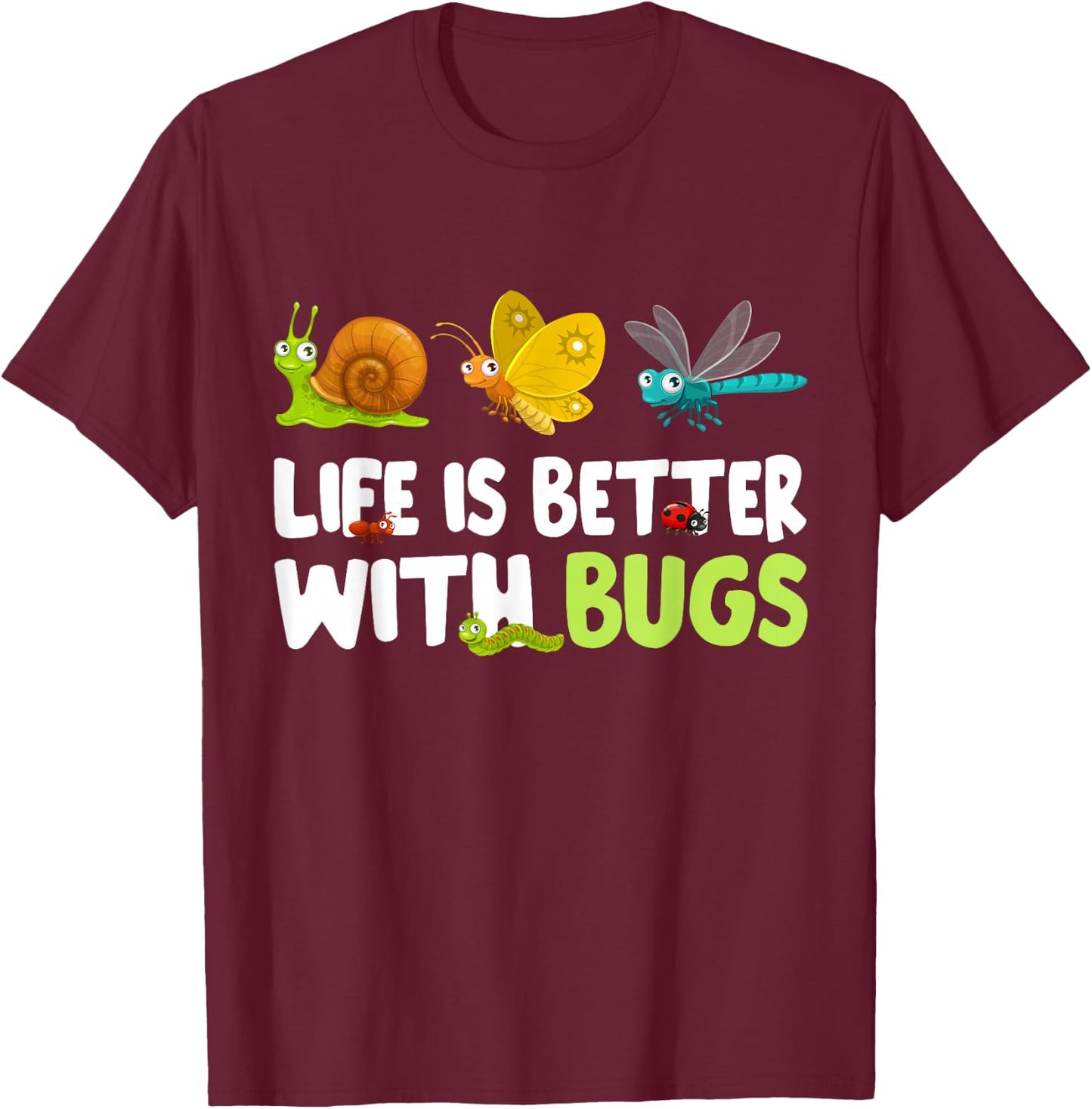Life Is Better With Bugs Hunter Bugs Catcher Entomology T-Shirt - T-Shirt | Maroon