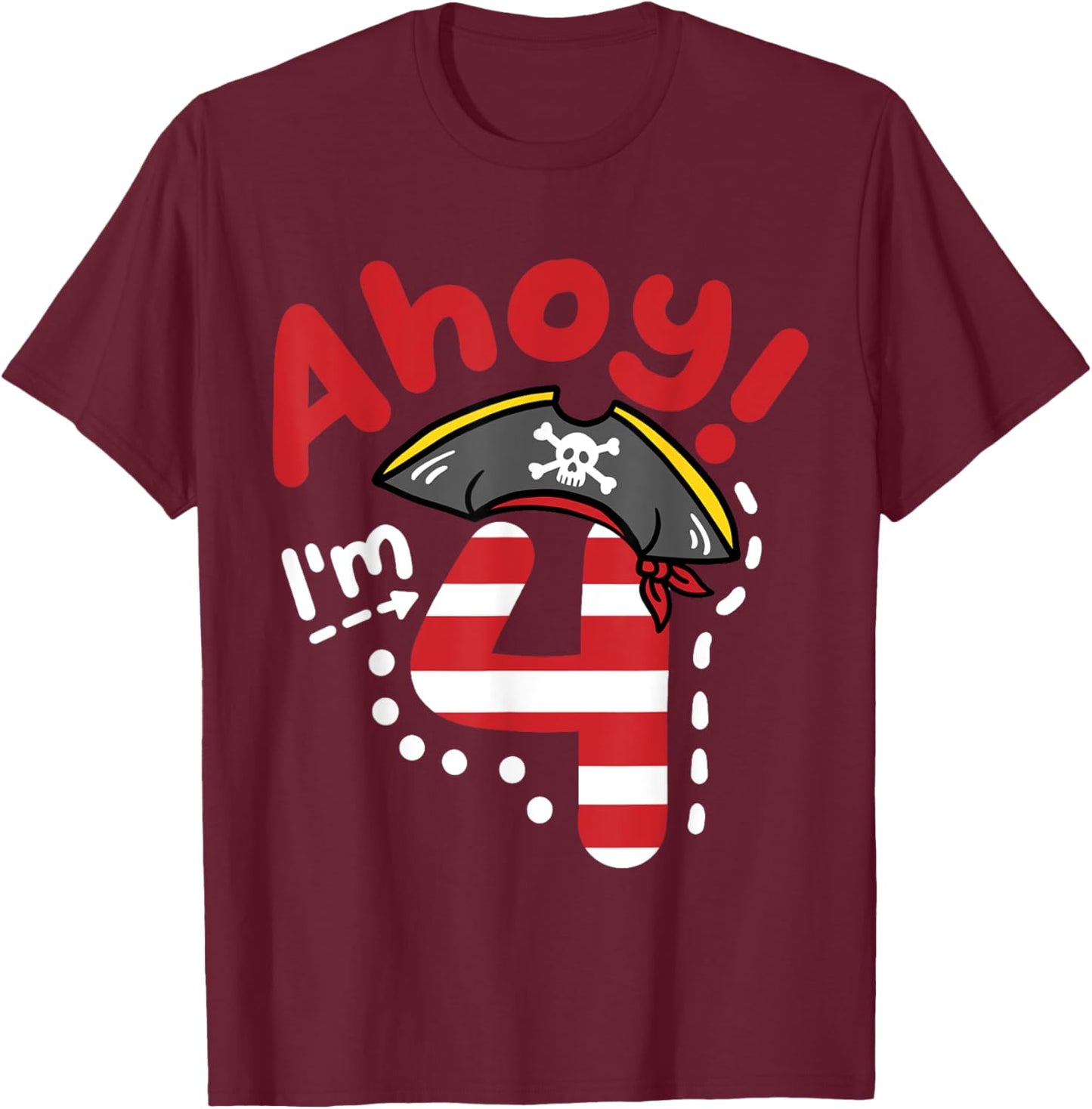 Ahoy I'm 4, Cool Pirate Theme 4th Birthday Party Boys Girls T-Shirt - T-Shirt | Maroon
