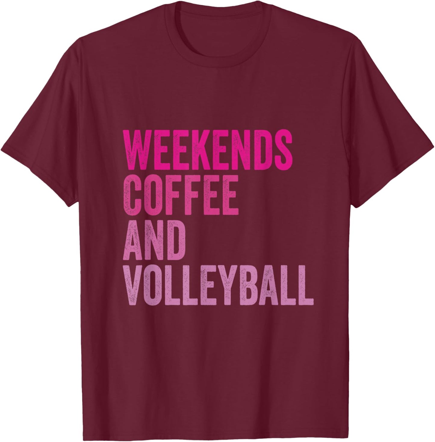 Weekends Coffee And Volleyball Funny Volleyball Coffee Lover T-Shirt - T-Shirt | Maroon