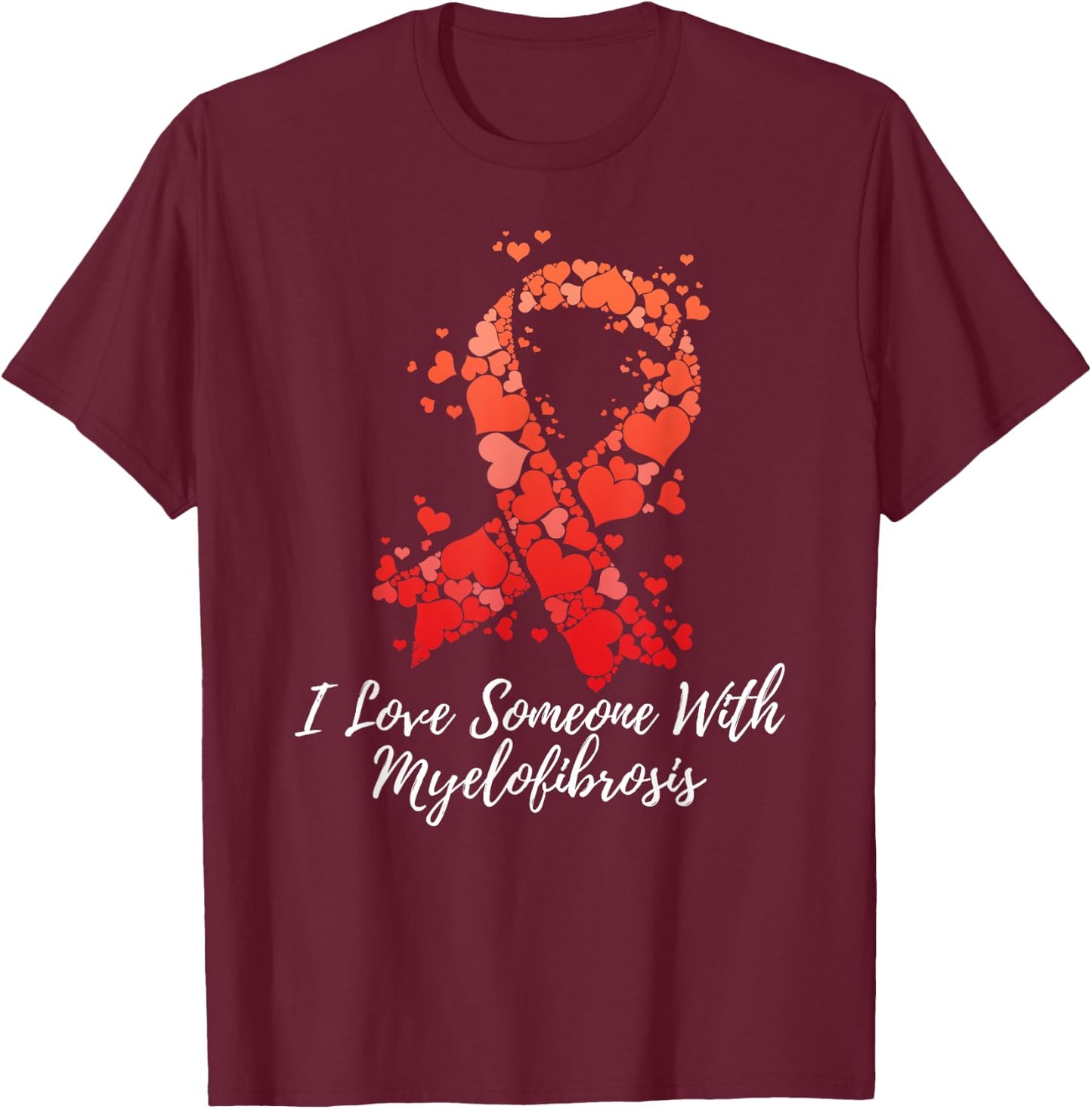 I Love Someone With Myelofibrosis Awareness T-Shirt - T-Shirt | Maroon
