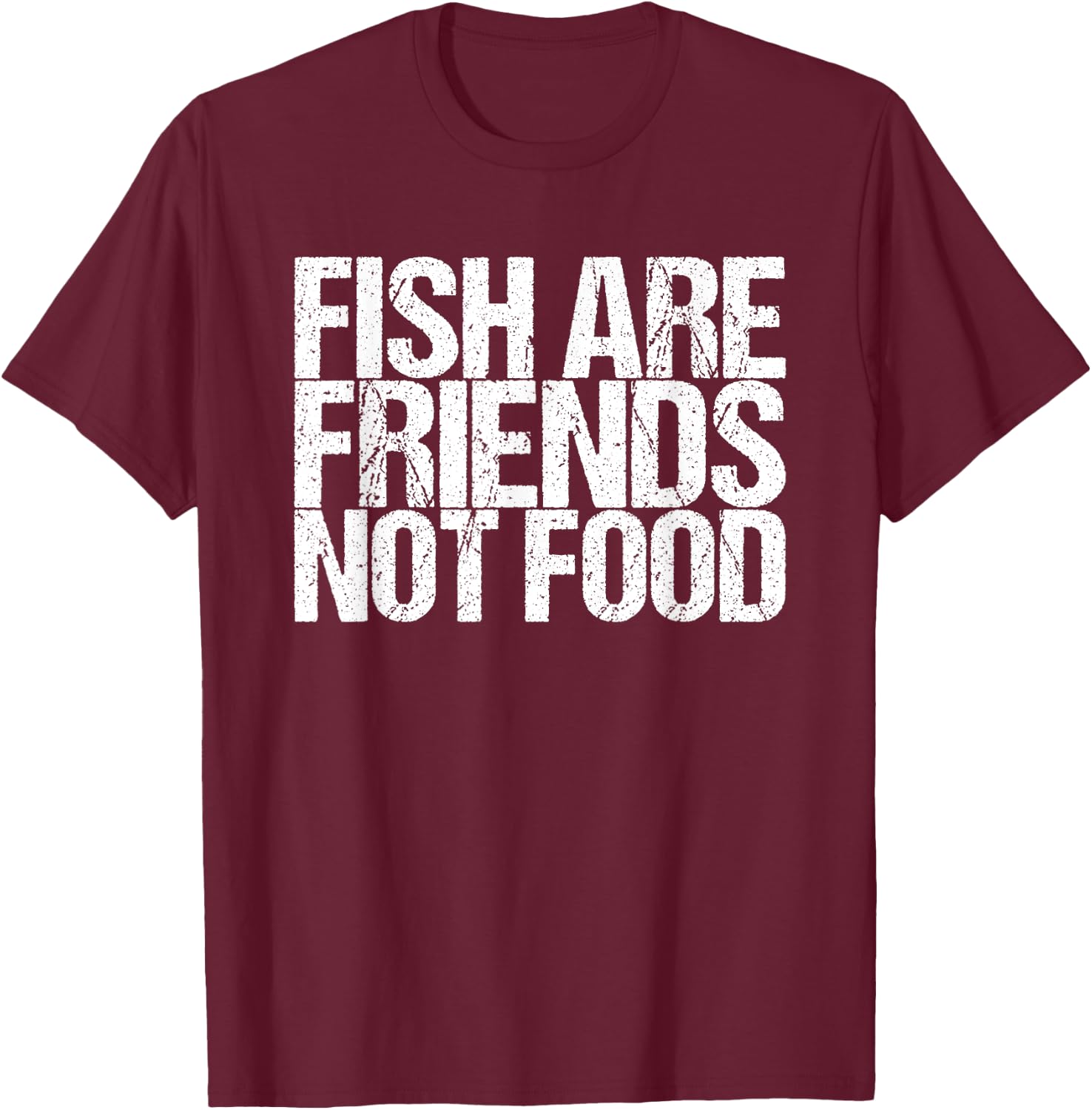 Fish are friends no food T-Shirt - T-Shirt | Maroon