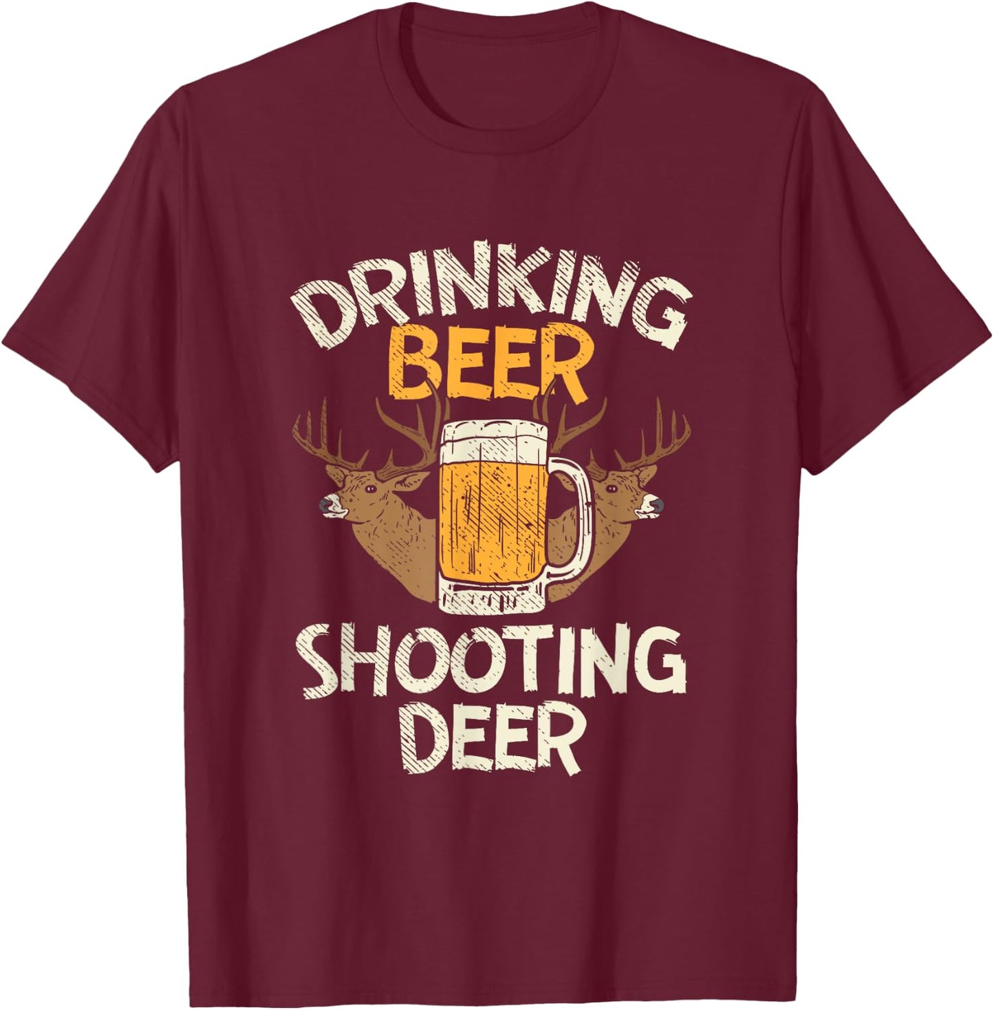 Drinking Beer & Shooting Deer T-Shirt - T-Shirt | Maroon