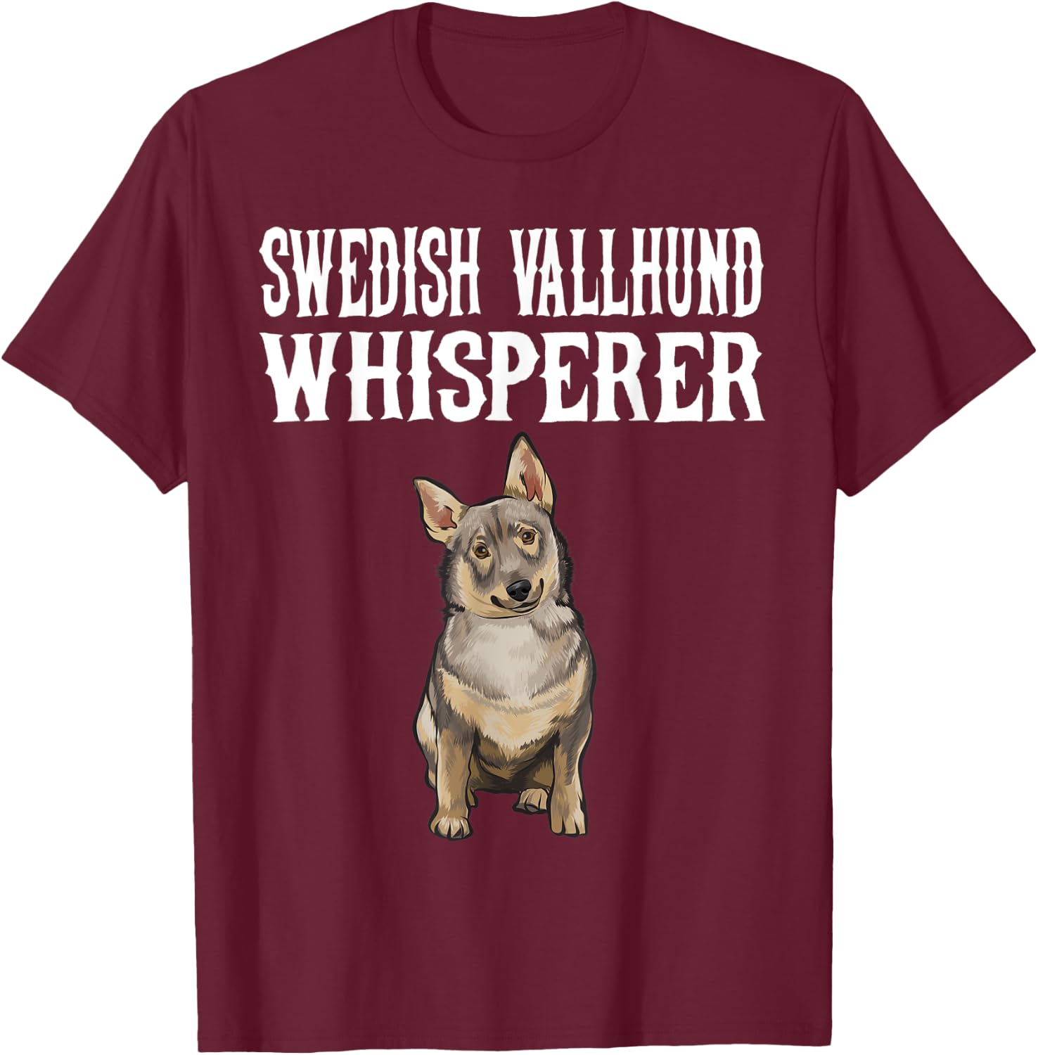 Swedish Vallhund Wisperer Funny Dog Lover Gift Women T-Shirt - T-Shirt | Maroon