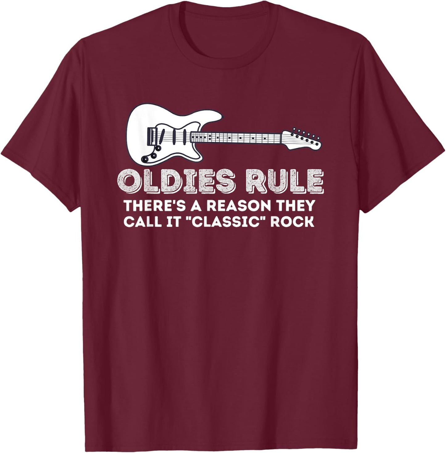 Oldies Rule - Funny Classic Rock Lover & Birthday Gift T-Shirt - T-Shirt | Maroon