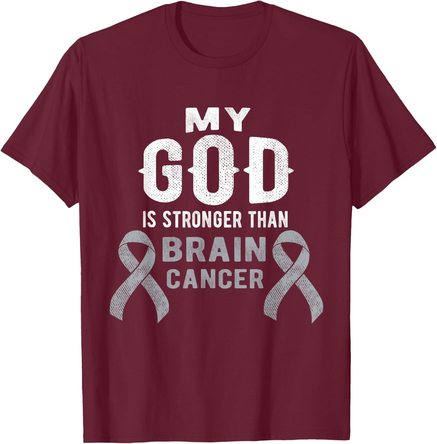 My God Is Stronger Than Brain Cancer Survivor Christian T-Shirt - T-Shirt | Maroon