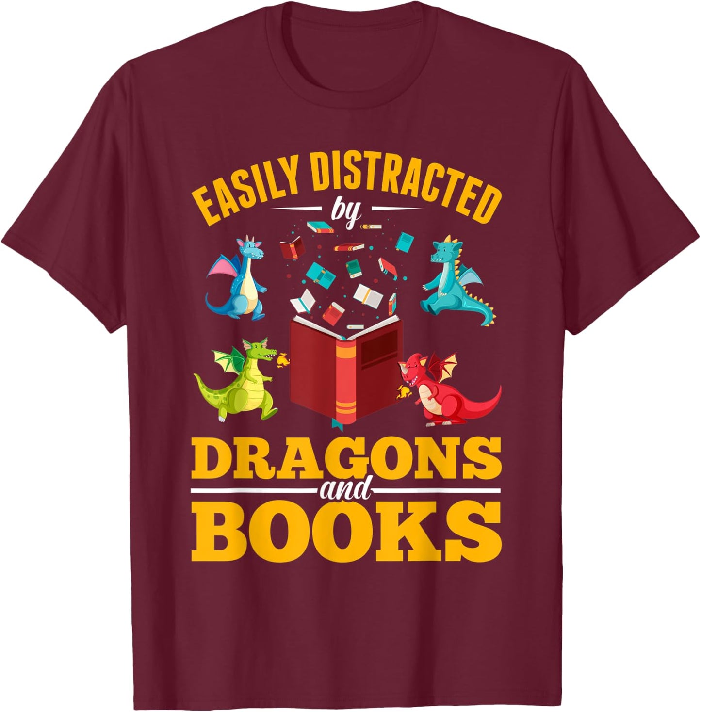 Easily Distracted By Dragons And Books Dragon T-Shirt - T-Shirt | Maroon