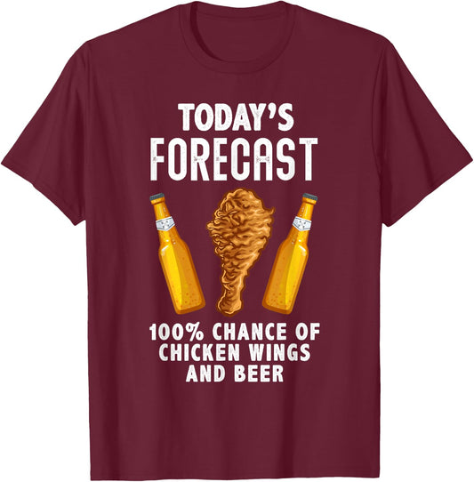 Funny Today's Forecast Chicken Wings And Beer Wings Lover T-Shirt - T-Shirt | Maroon