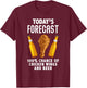 Funny Today's Forecast Chicken Wings And Beer Wings Lover T-Shirt - T-Shirt | Maroon