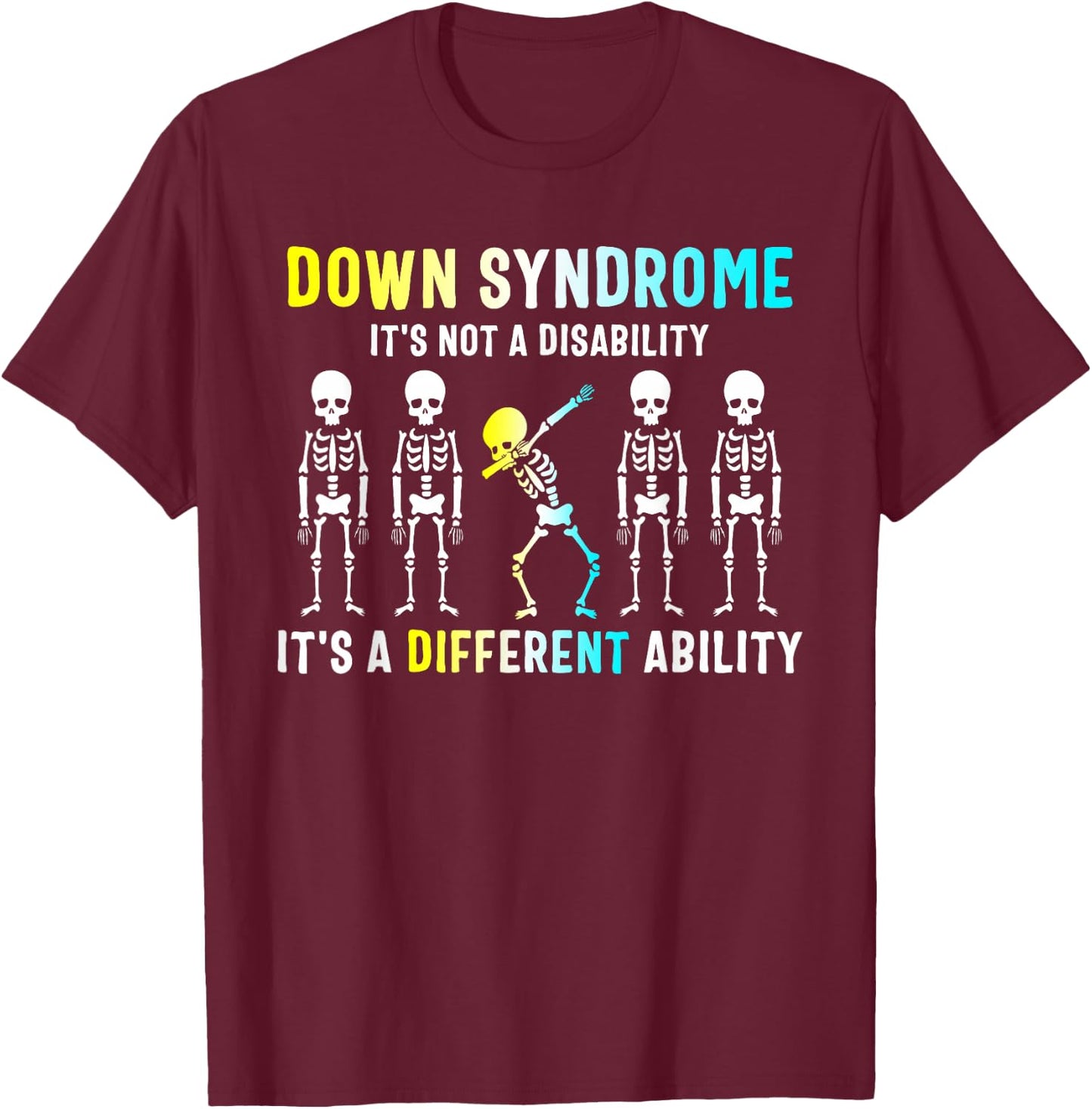 Down Syndrome It's Not A Disability Dabbing Skeleton Gift T-Shirt - T-Shirt | Maroon