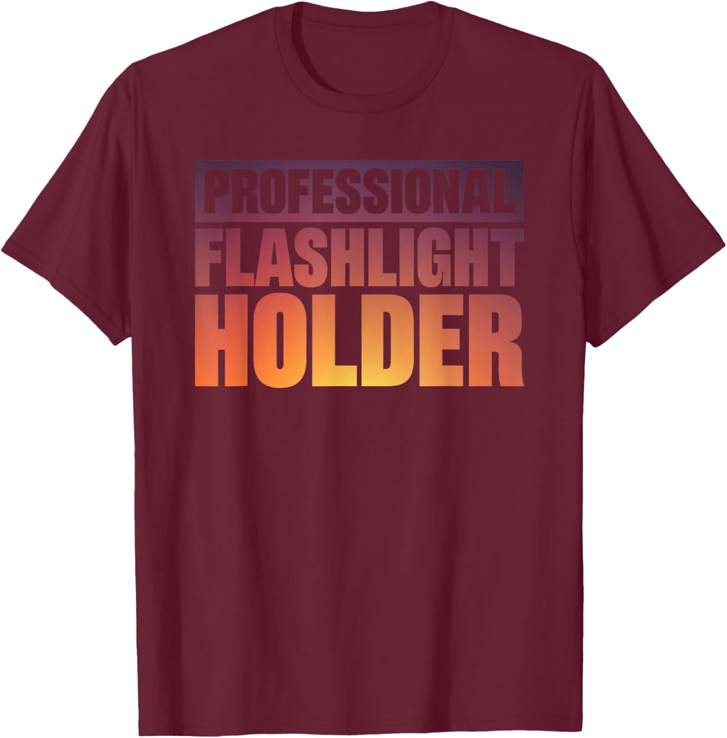 Professional Flashlight Holder T-Shirt - T-Shirt | Maroon