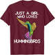 Just A Girl Who Loves Hummingbirds Lover Women Hummingbird T-Shirt - T-Shirt | Maroon