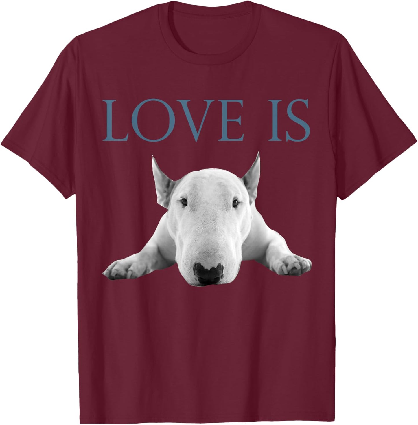 Love Is Bull Terrier T-Shirt - T-Shirt | Maroon