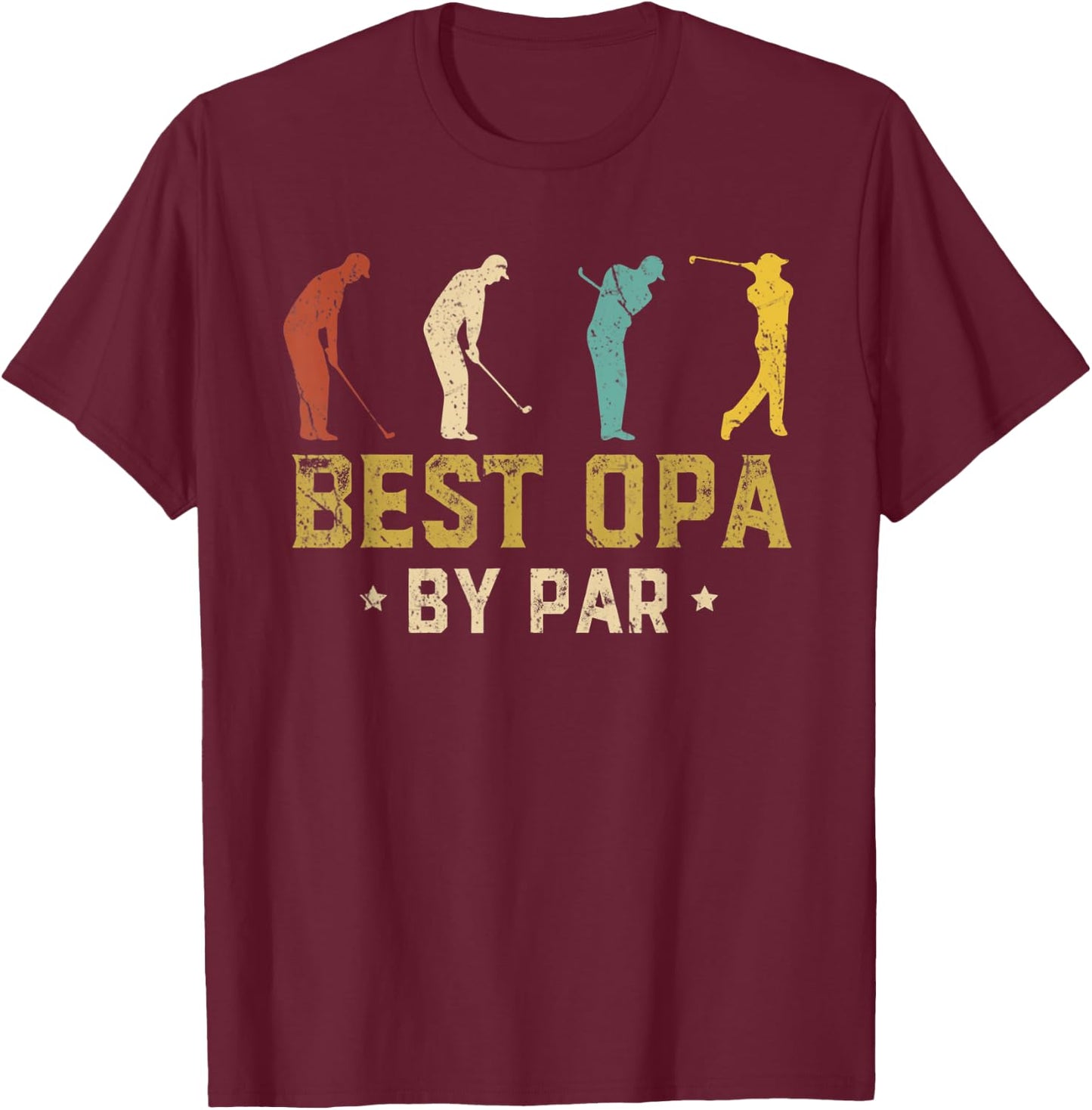 Funny Best Opa By Par Father's Day Gifts Golf T-Shirt - T-Shirt | Maroon