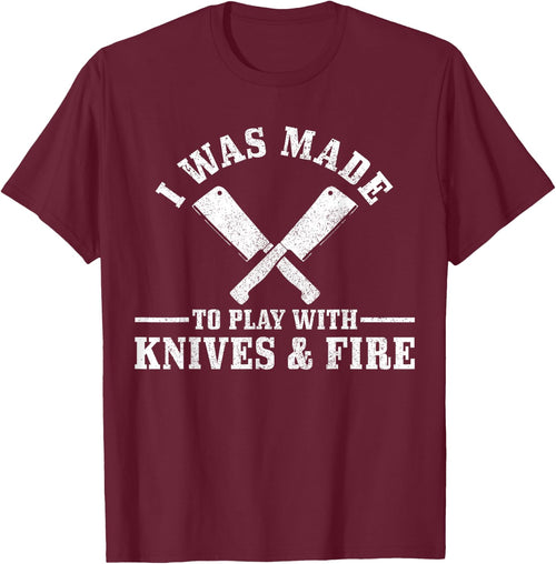 Chef I Was Made To Play With Knives & Fire Funny Gift Cook