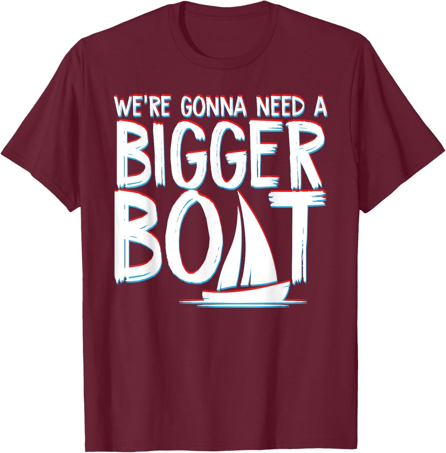 Funny Were Gonna Need A Bigger Boat Partying At The Sea T-Shirt - T-Shirt | Maroon