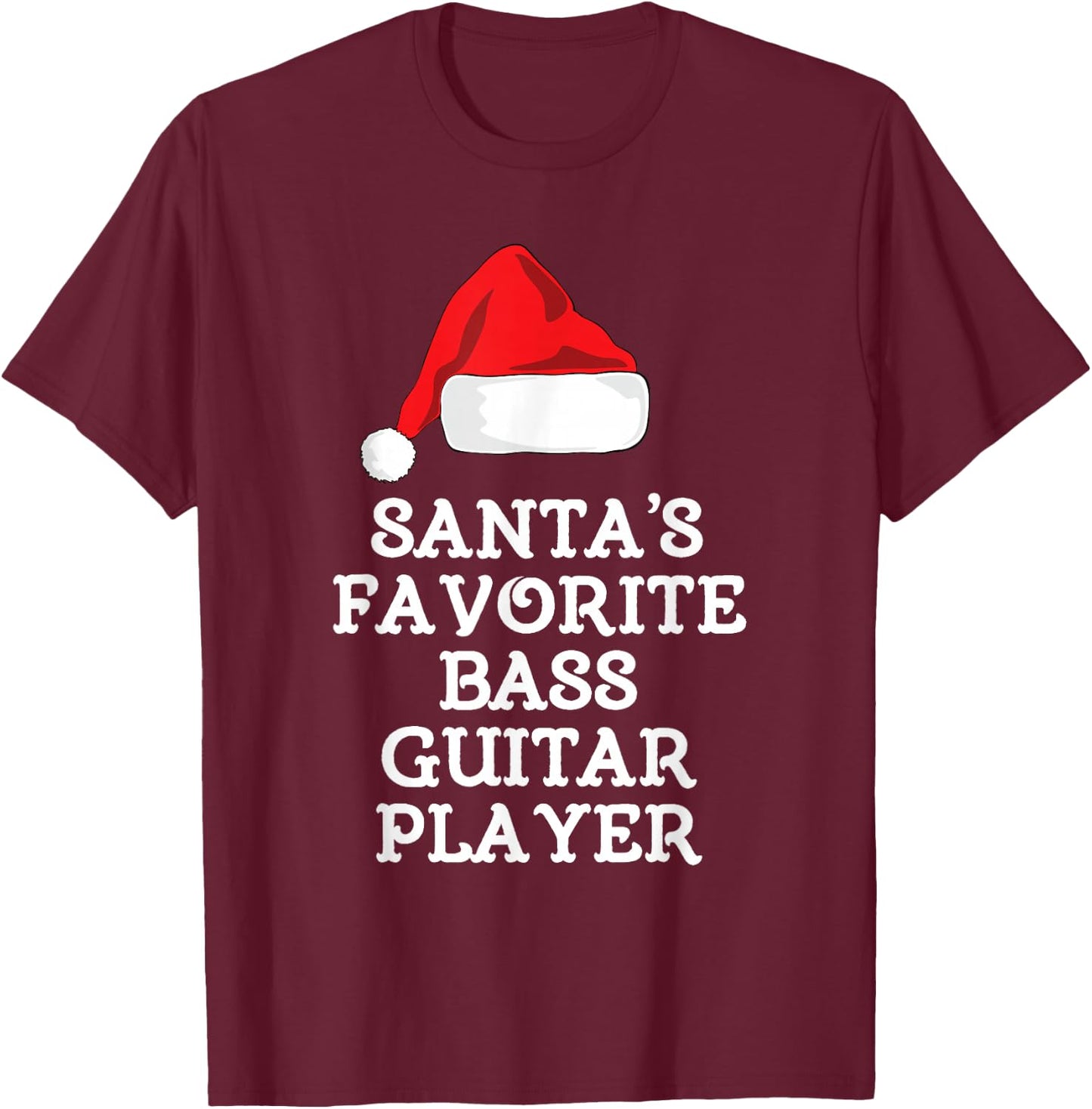 Santa's Favorite Bass Guitar Player Christmas Hat Funny Xmas T-Shirt - T-Shirt | Maroon