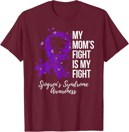My Mom’s Fight Is My Fight Sjogrens Syndrome Awareness T-Shirt - T-Shirt | Maroon