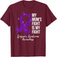 My Mom’s Fight Is My Fight Sjogrens Syndrome Awareness T-Shirt - T-Shirt | Maroon