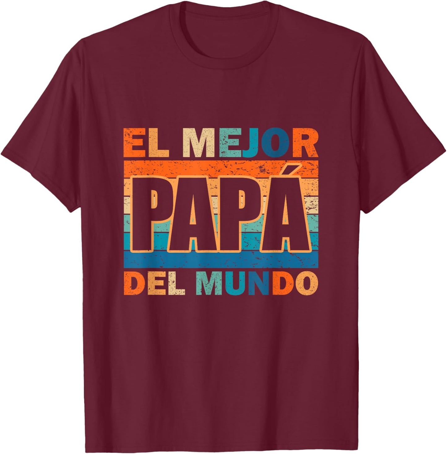 El Mejor Papá Del Mundo Para Dia Del Padre Father's Day T-Shirt - T-Shirt | Maroon