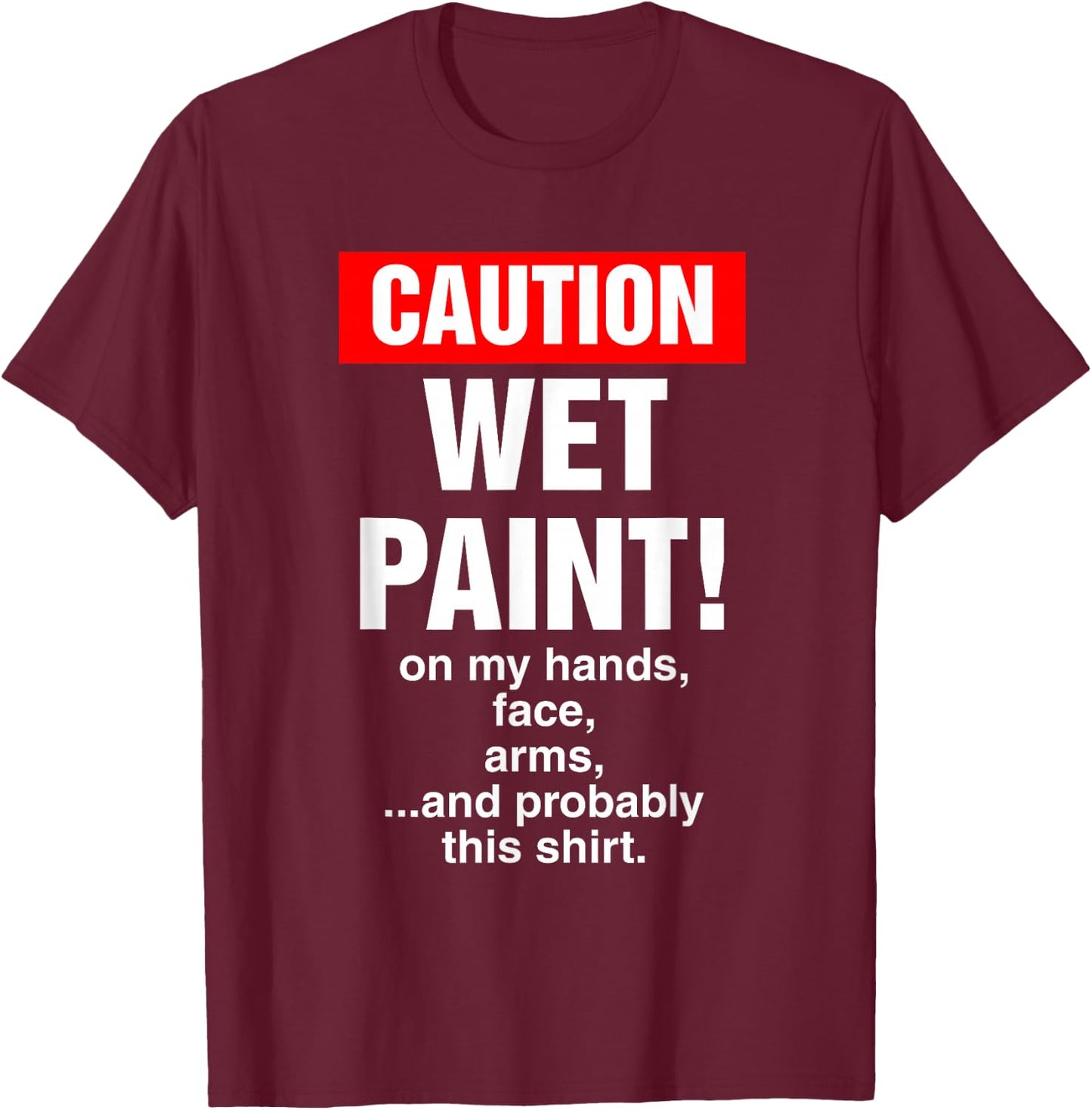 House Painter Caution Wet Paint Decorating Profession Retro T-Shirt - T-Shirt | Maroon