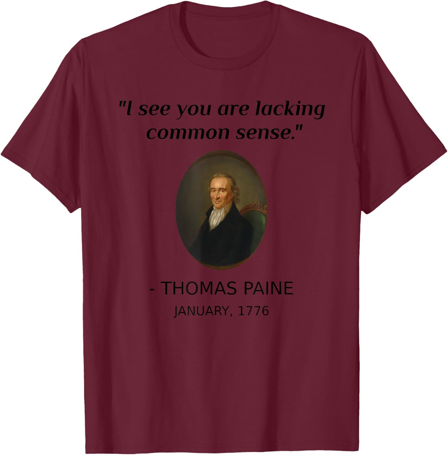 Funny Thomas Paine Common Sense USA History Teacher Student T-Shirt - T-Shirt | Maroon
