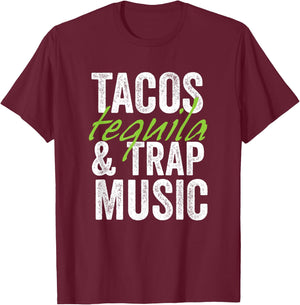 Tacos Tequila & Trap Music Funny Hiphop Lover Gift Men Women T-Shirt - T-Shirt | Maroon