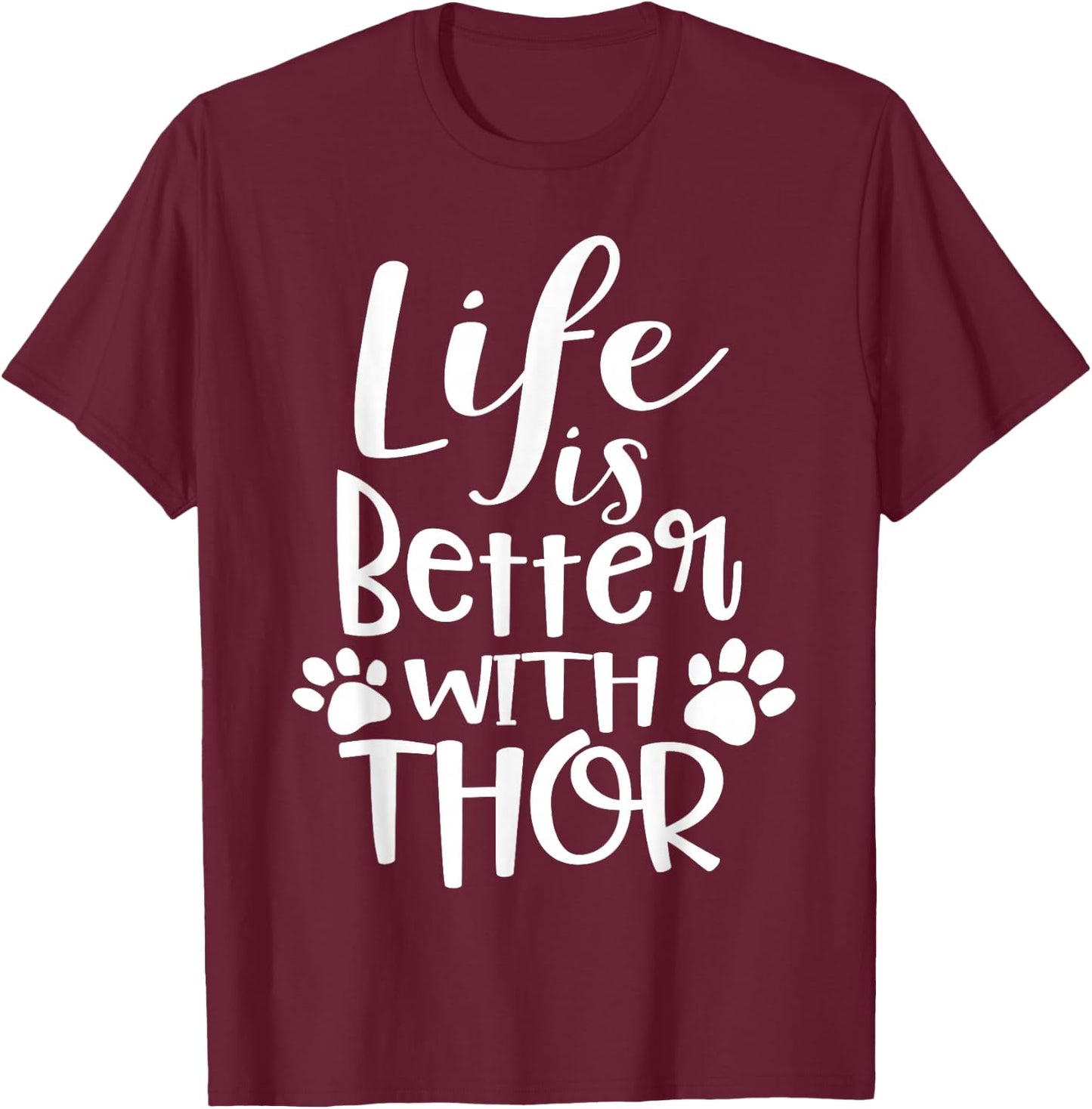Life Is Better With Thor Dog Name Gifts T-Shirt - T-Shirt | Maroon