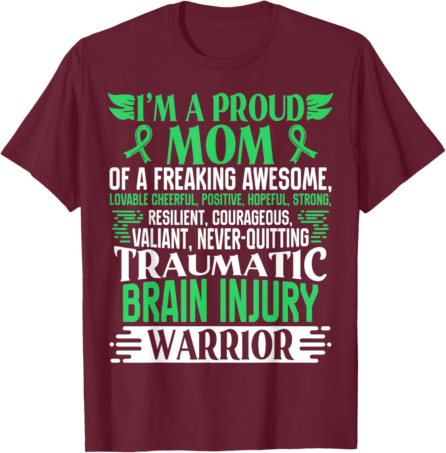 Traumatic Brain Injury Awareness Ribbon Mom TBI Gift T-Shirt - T-Shirt | Maroon